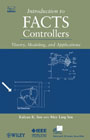 Introduction to facts controllers: theory, modeling, and applications