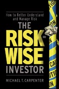 The risk-wise investor: how to better understand and manage risk