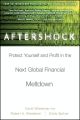 Aftershock: protect yourself and profit in the next global financial meltdown