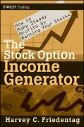 The stock option income generator: how to make steady profits by renting your stocks