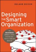 Designing the smart organization: how breakthrough corporate learning initiatives drive strategic change and innovation