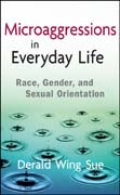 Microaggressions in everyday life: race, gender, and sexual orientation