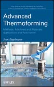 Advanced thermoforming: methods, machines and materials, applications and automation