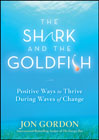 The shark and the goldfish: positive ways to thrive during waves of change