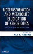 Biotransformation and metabolite elucidation of xenobiotics: characterization and identification