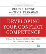 Developing your conflict competence: a hands-on guide for leaders, managers, facilitators, and teams