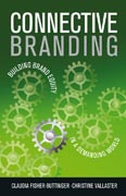 Connective branding: building brand equity in a demanding world