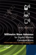 Millimetre wave antennas for gigabit wireless communications: a practical guide to design and analysis in a system context