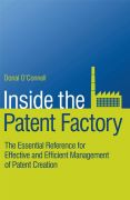 Inside the patent factory: the essential reference for effective and efficient management of patent creation