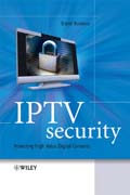 IPTV security: protecting high-value digital contents