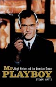 Mr Playboy: Hugh Hefner and the american dream