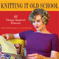 Knitting it old school: 43 vintage-inspired patterns