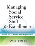 Managing social service staff for excellence: five keys to exceptional supervision