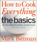 How to cook everything : the basics: all you need to make great food : with 1,000 photos