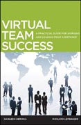 Virtual team success: a practical guide for working and leading from a distance