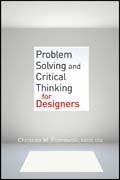 Critical thinking for designers: problem solving and decision making