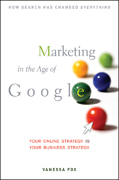 Marketing in the age of Google: your online strategy is your business strategy