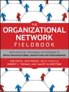 The organizational network fieldbook: best practices, techniques and exercises to drive organizational innovation and performance