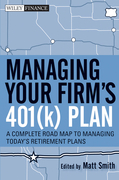 Managing your firm's 401(k) plan: a complete roadmap to managing today's retirement plans