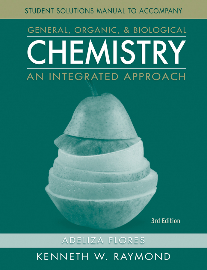 General organic and biological chemistry: student study guide and solutions manual