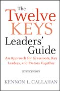The twelve keys leaders' guide: an approach for grassroots, key leaders, and pastors together