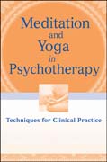 Meditation and yoga in psychotherapy: techniques for clinical practice