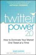 Twitter power 2.0: how to dominate your market one Tweet at a time