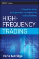 High frequency trading: a practical guide to algorithmic strategies and trading systems