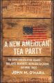 A new american tea party: the counterrevolution against bailouts, handouts, reckless spending, and more taxes