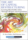The art of capital restructuring: creating shareholder value through mergers and acquisitions