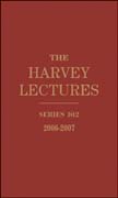 The Harvey lectures: series 102, 2006-2007