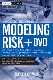 Modeling risk: applying Monte Carlo simulation, real options analysis, forecasting, and optimization techniques
