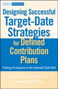 Designing successful target-date strategies for defined contribution plans: putting participants on the optimal glide path