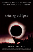 Defining eclipse: vocabulary workbook for unlocking the SAT, ACT, GED, and SSAT
