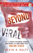 Beyond viral: how to attract customers, promote your brand, and make money with online video