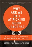 Why are we bad at picking good leaders?: a better way to evaluate leadership potential