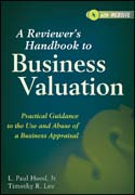 A reviewer's handbook to business valuation: practical guidance to the use and abuse of a business appraisal