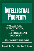 Intellectual property: valuation, exploitation and infringement damages 2011 cumulative supplement