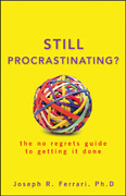 Still procrastinating?: the no regrets guide to getting it done