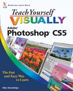 Teach yourself VISUALLYTM Photoshop CS5