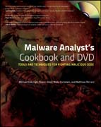 Malware analyst's cookbook and DVD: tools and techniques for fighting malicious code