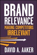 Brand relevance: making competitors irrelevant