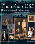 Photoshop CS5 restoration and retouching for digital photographers only