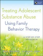 Treating adolescent substance abuse using family behavior therapy: a step-by-step approach