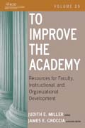 To improve the academy: resources for faculty, instructional, and organizational development