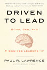 Driven to lead: good, bad, and misguided leadership