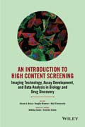 An Introduction To High Content Screening: Imaging Technology, Assay Development, and Data Analysis in Biology and Drug Discovery