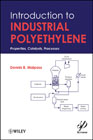 Introduction to industrial polyethylene: properties, catalysts, and processes