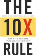 The ten times rule: the only difference between success and failure