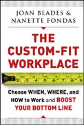 The custom-fit workplace: choose when, where, and how to work and boost your bottom line